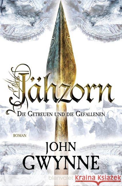 Jähzorn - Die Getreuen und die Gefallenen : Roman Gwynne, John 9783734161216 Blanvalet