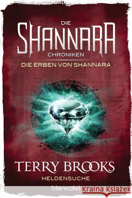 Die Shannara-Chroniken: Die Erben von Shannara - Heldensuche : Roman Brooks, Terry 9783734161391 Blanvalet