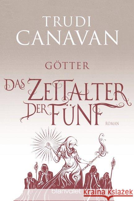 Das Zeitalter der Fünf - Götter : Roman Canavan, Trudi 9783734161773 Blanvalet