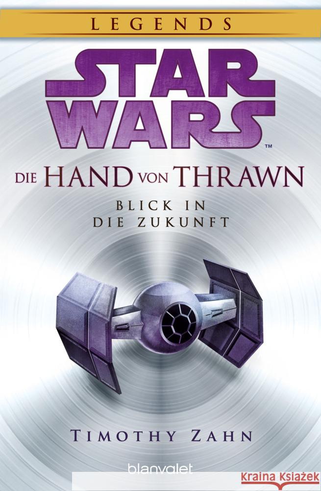 Star Wars(TM) Die Hand von Thrawn - Blick in die Zukunft Zahn, Timothy 9783734164255 Blanvalet