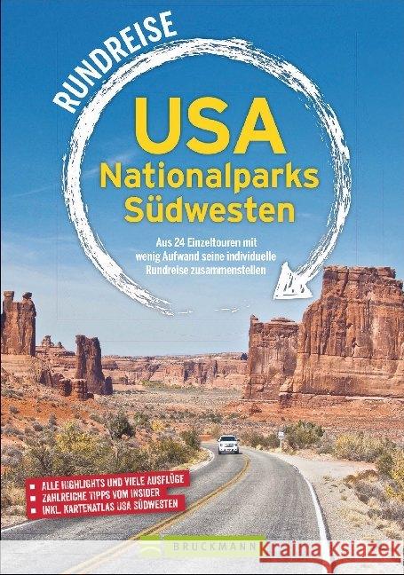 Rundreise USA Nationalparks Südwesten : 24 kombinierbare Touren zu allen Highlights; Insidertipps - Ausflüge - Übernachtungsmöglichkeiten Landwehr, Marion 9783734311673 Bruckmann