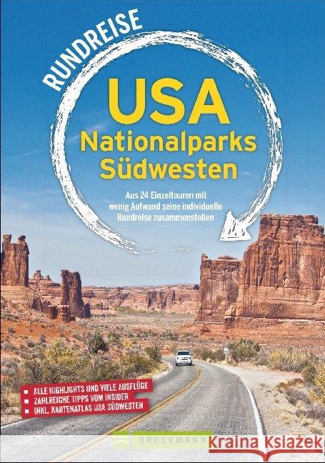 Rundreise USA Nationalparks Südwesten : 24 kombinierbare Touren zu allen Highlights; Insidertipps - Ausflüge - Übernachtungsmöglichkeiten Landwehr, Marion 9783734311673