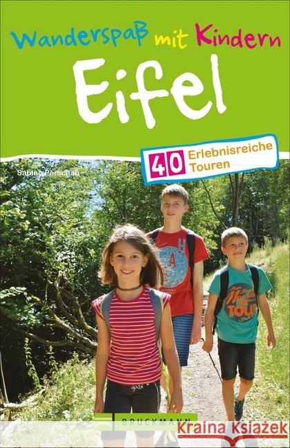 Wanderspaß mit Kindern Eifel : 40 erlebnisreiche Touren Parschau, Sabine 9783734311833 Bruckmann