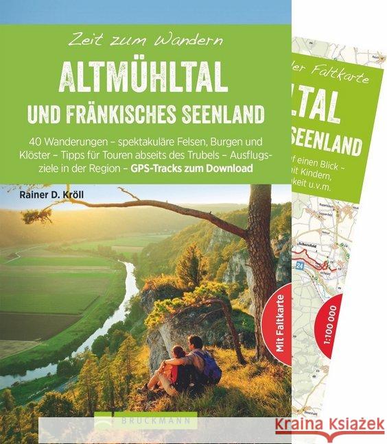 Zeit zum Wandern Altmühltal und Fränkisches Seenland : 40 Wanderungen - spektakuläre Felsen, Burgen und Klöster - Tipps für Touren abseits des Trubels - Ausflugsziele in der Region - GPS-Tracks zum Do Kröll, Rainer D. 9783734311857 Bruckmann