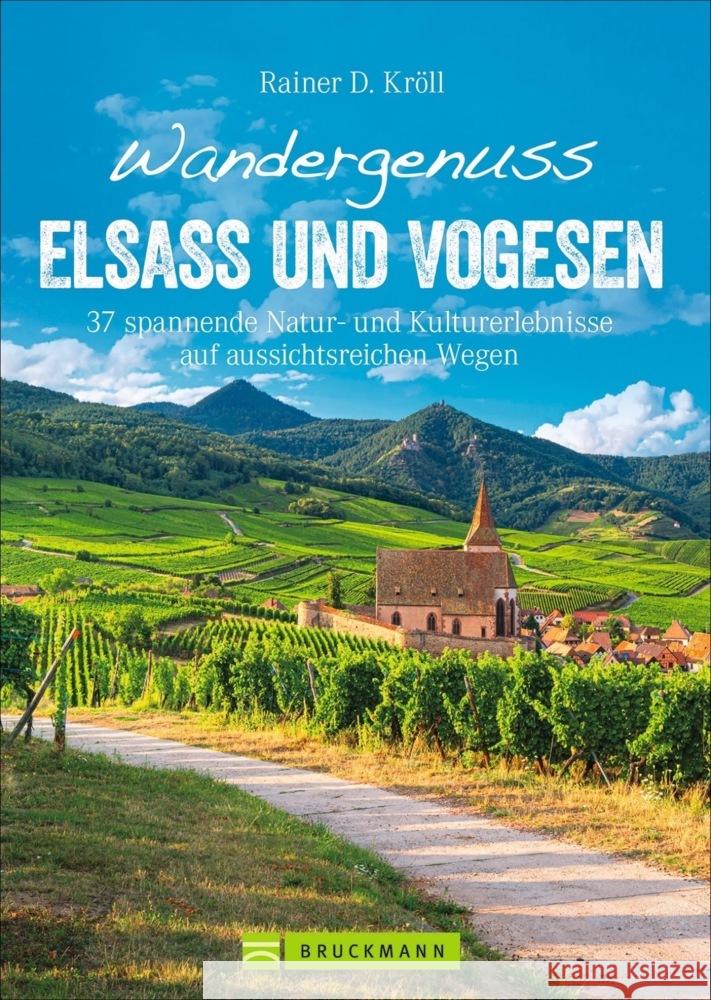 Wandergenuss Elsass und Vogesen Kröll, Rainer D. 9783734311864 Bruckmann