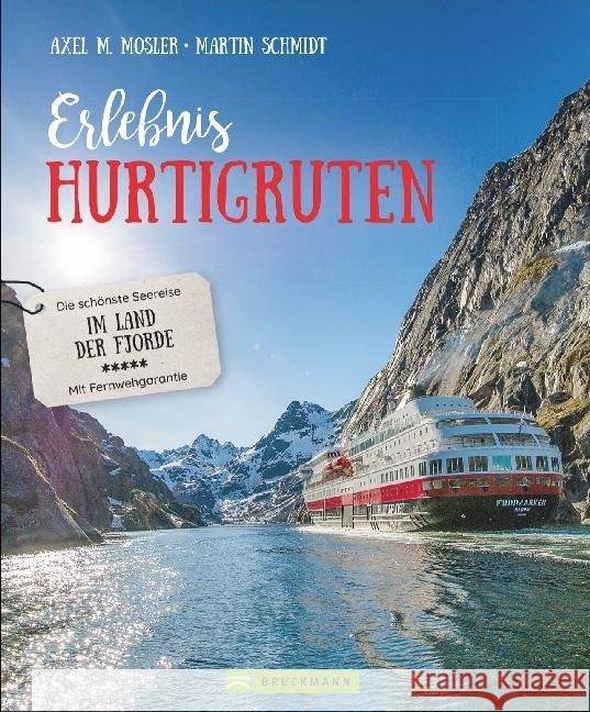 Erlebnis Hurtigruten : Die schönste Seereise im Land der Fjorde Mosler, Axel M.; Schmidt, Martin 9783734312694 Bruckmann