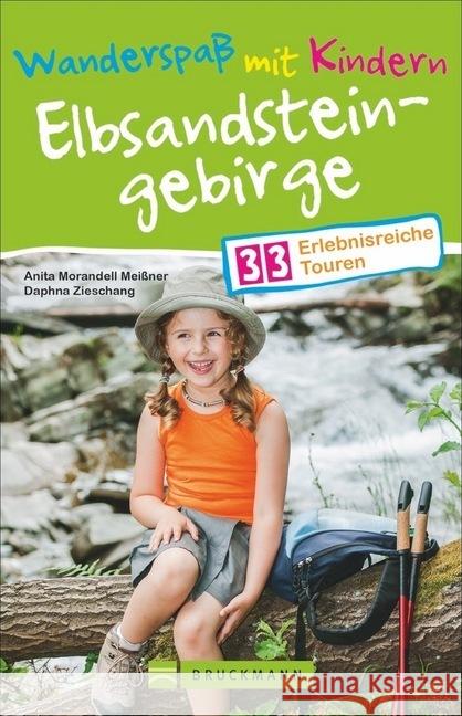 Wanderspaß mit Kindern - Elbsandsteingebirge : 34 erlebnisreiche Touren Meissner, Anita Morandell; Zieschang, Daphna 9783734313202