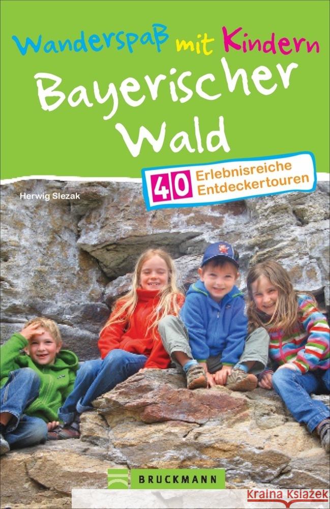 Wanderspaß mit Kindern Bayerischer Wald Slezak, Herwig 9783734313493