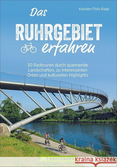 Das Ruhrgebiet erfahren Raab, Karsten-Thilo 9783734313783 Bruckmann