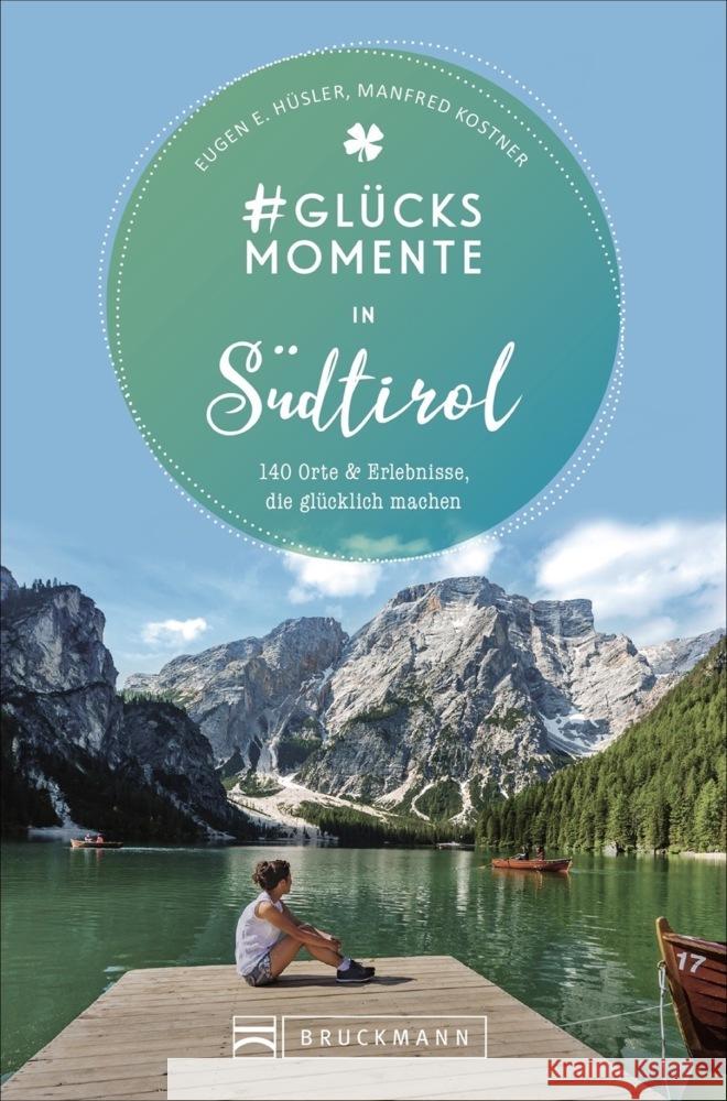 #Glücksmomente in Südtirol Hüsler, Eugen E., Kostner, Manfred 9783734314476