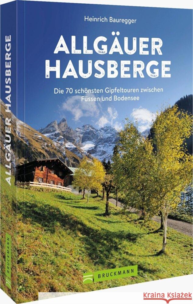 Allgäuer Hausberge Bauregger, Heinrich 9783734316784 Bruckmann