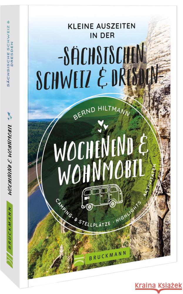 Wochenend und Wohnmobil - Kleine Auszeiten in der Sächsischen Schweiz/Dresden Hiltmann, Bernd 9783734316876