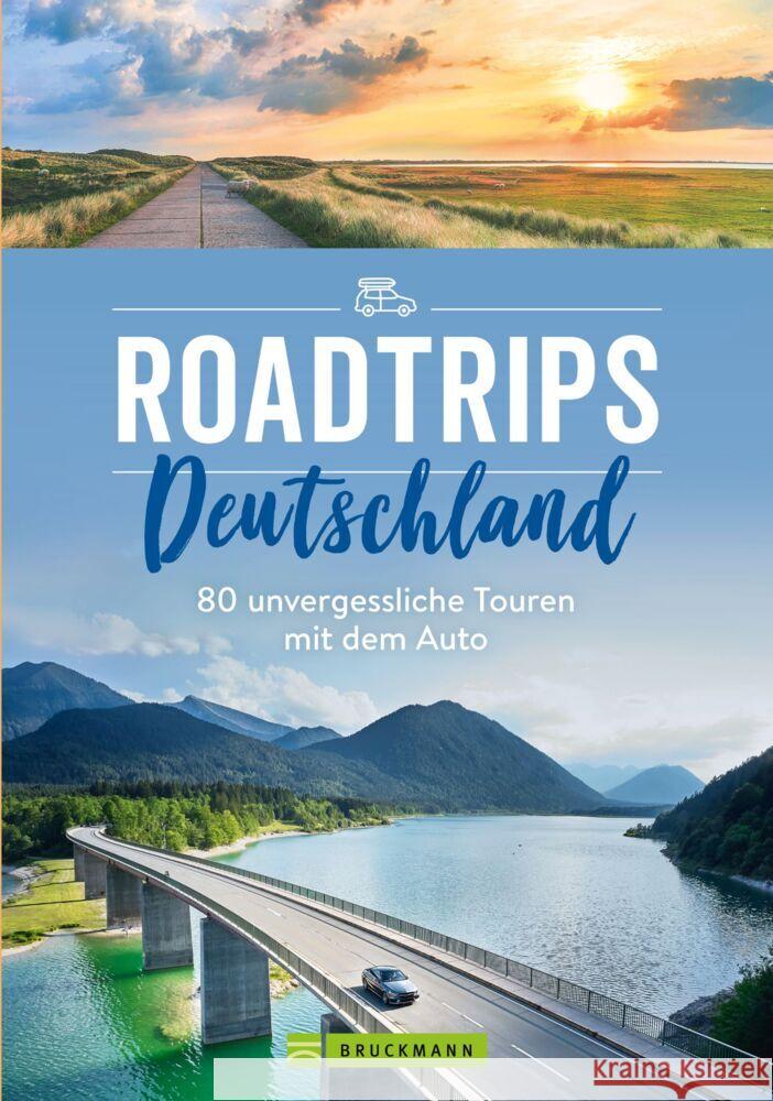 Roadtrips Deutschland Durdel-Hoffmann, Sabine, Göbel, Peter, Baumüller, Monika 9783734316890 Bruckmann