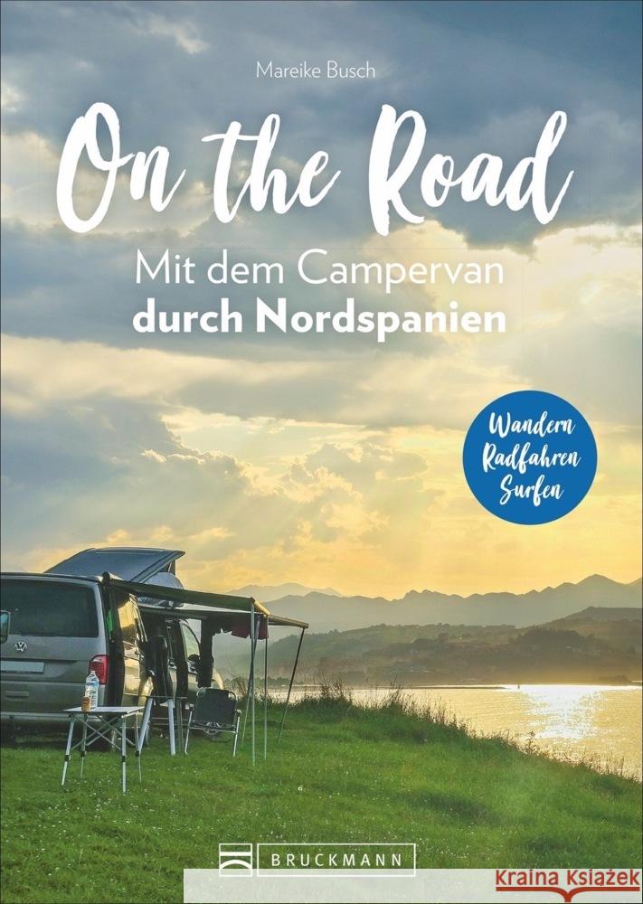 On the Road Mit dem Campervan durch Nordspanien Busch, Mareike 9783734316982