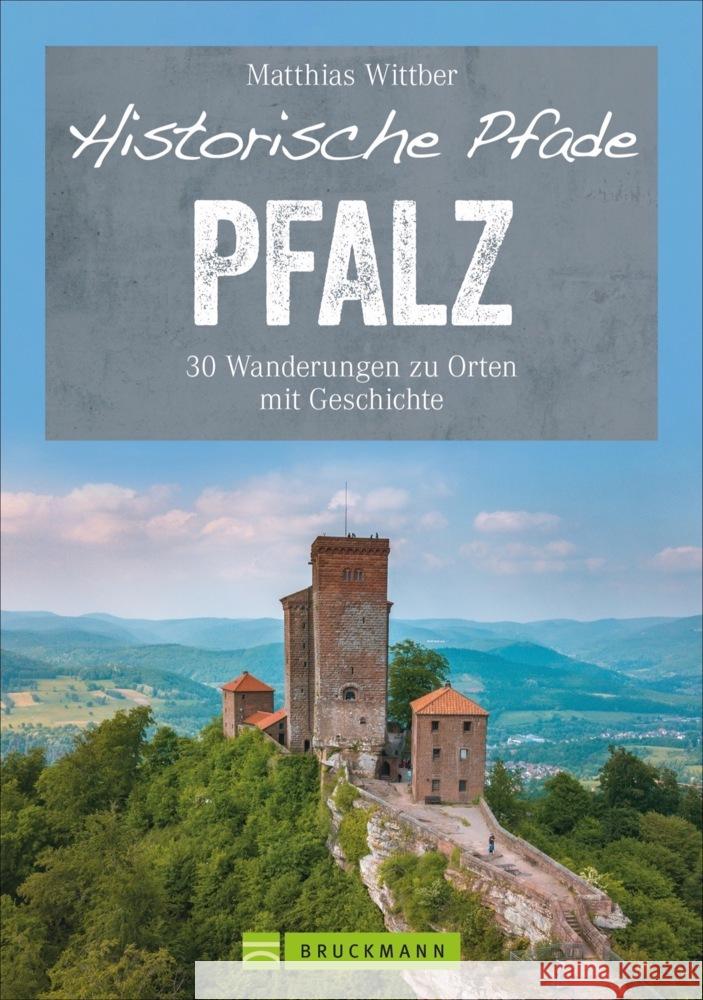 Historische Pfade Pfalz Wittber, Matthias 9783734318191