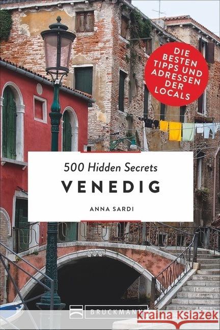 500 Hidden Secrets Venedig Sardi, Anna 9783734318429 Bruckmann