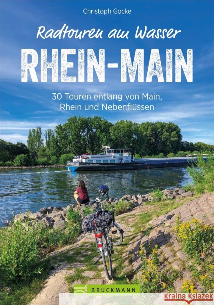 Radtouren am Wasser Rhein-Main Gocke, Christoph 9783734318528