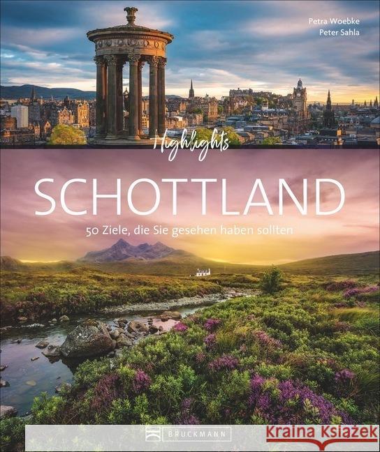 Highlights Schottland : 50 Ziele, die Sie gesehen haben sollten Sahla, Peter 9783734318689 Bruckmann