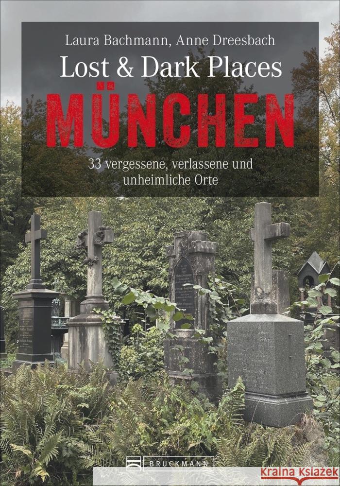 Lost & Dark Places München Bachmann, Laura, Dreesbach, Anne 9783734320491