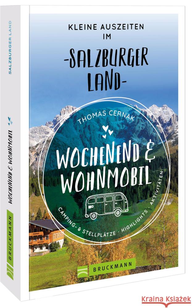 Wochenend und Wohnmobil - Kleine Auszeiten im Salzburger Land Cernak, Thomas 9783734320651