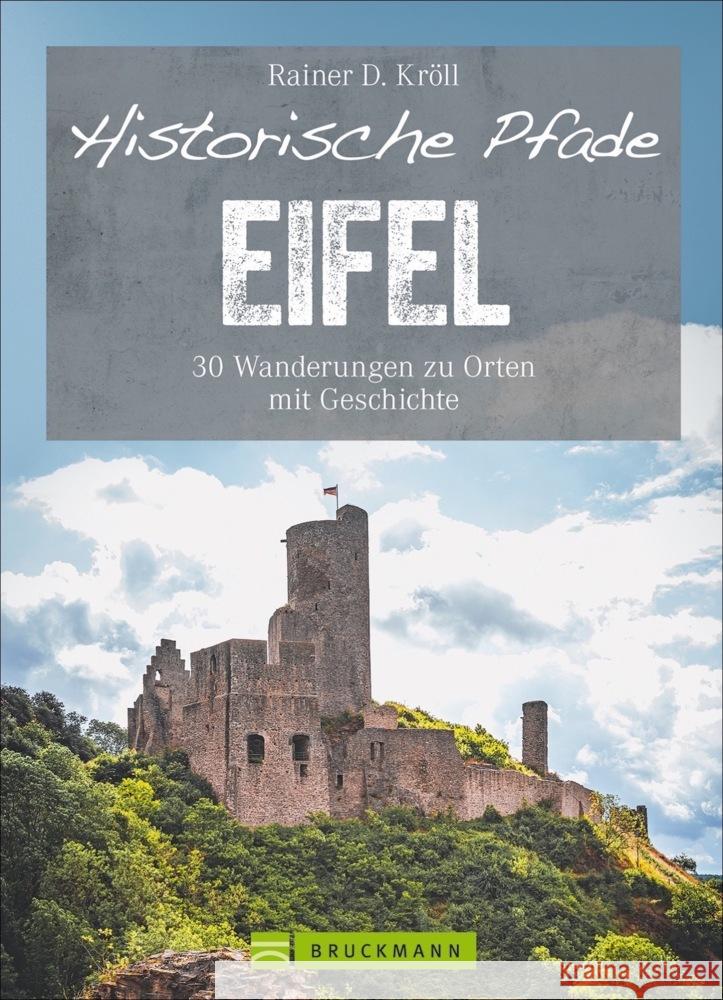 Historische Pfade Eifel Kröll, Rainer D. 9783734320675 Bruckmann