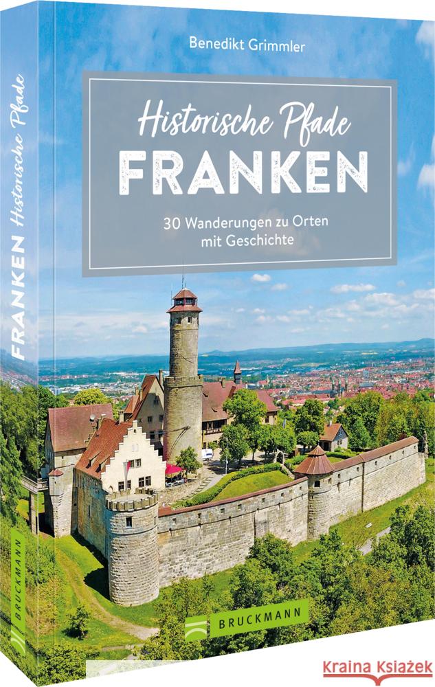 Historische Pfade Franken Grimmler, Benedikt 9783734320989 Bruckmann