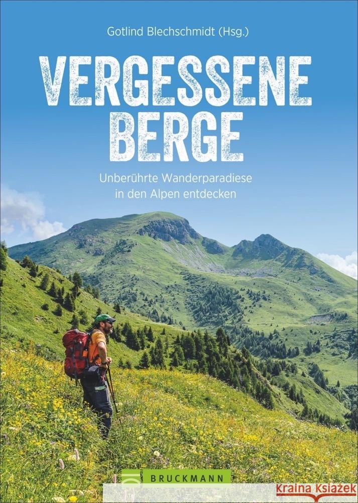 Vergessene Berge Rosenwirth, Wolfgang, Pröttel, Michael, Blechschmidt, Gotlind 9783734321061 Bruckmann
