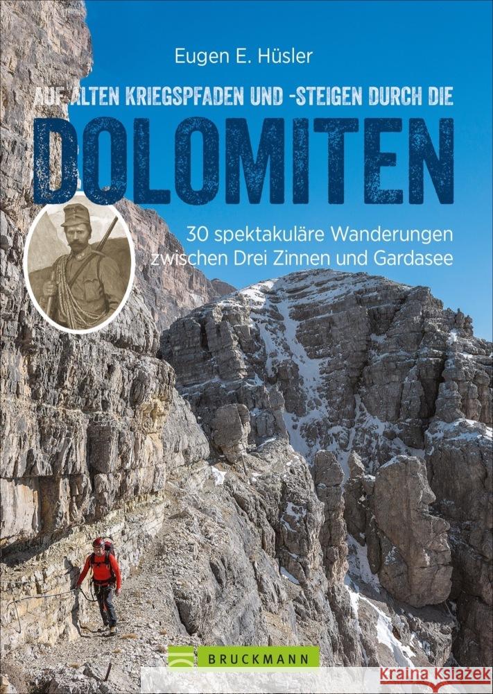 Auf alten Kriegspfaden und -steigen durch die Dolomiten Hüsler, Eugen E. 9783734321443 Bruckmann