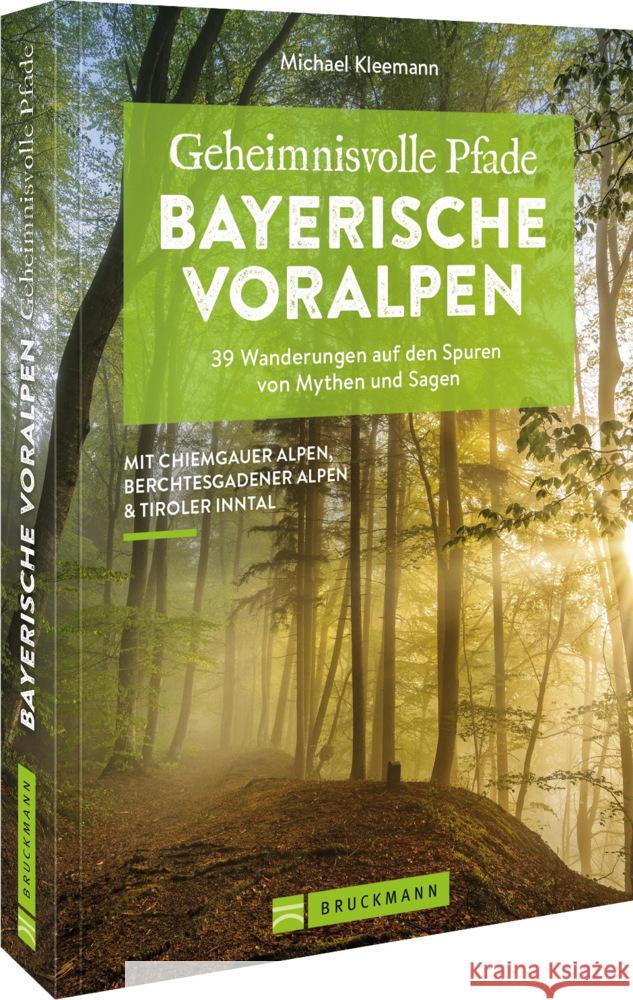 Geheimnisvolle Pfade Bayerische Voralpen Kleemann, Michael 9783734323232