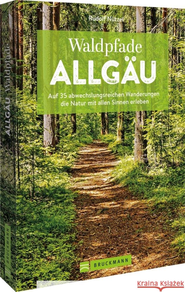 Waldpfade Allgäu Nützel, Rudolf 9783734323324