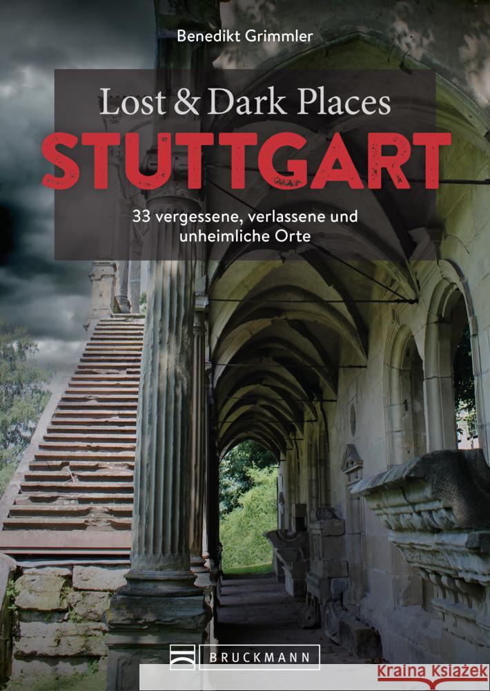 Lost & Dark Places Stuttgart Grimmler, Benedikt 9783734324437