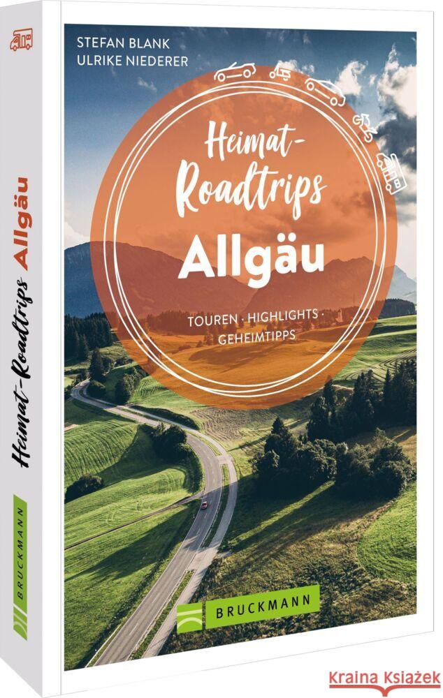 Heimat-Roadtrips Allgäu Blank, Stefan, Niederer, Ulrike 9783734324666