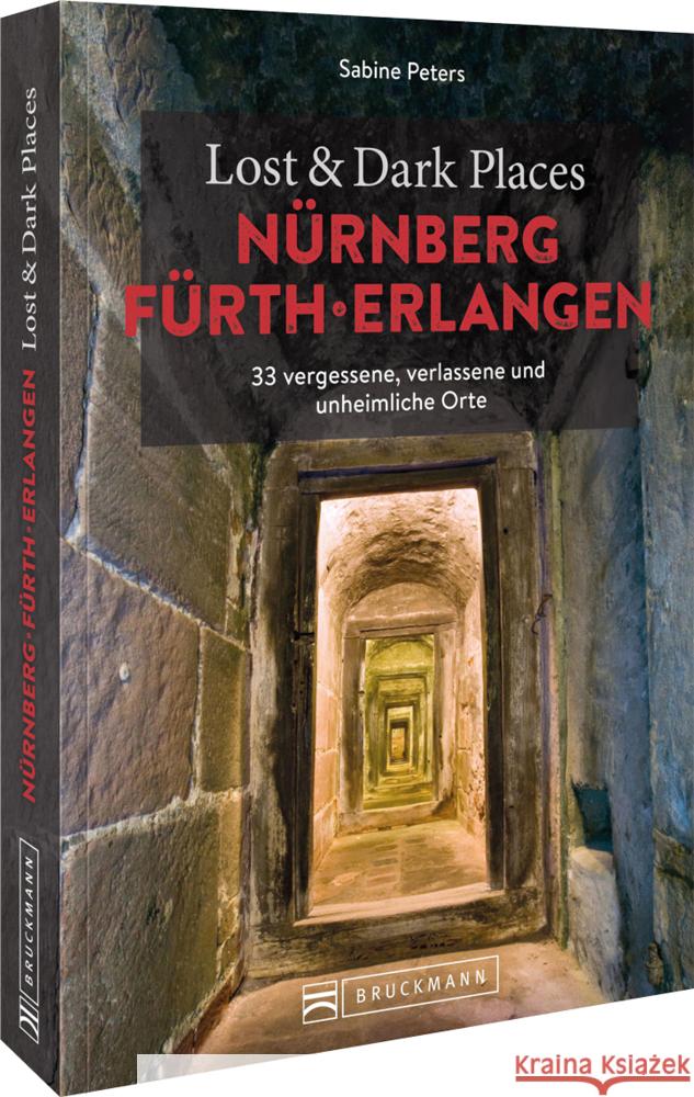 Lost & Dark Places Nürnberg, Fürth, Erlangen Peters, Sabine 9783734324833