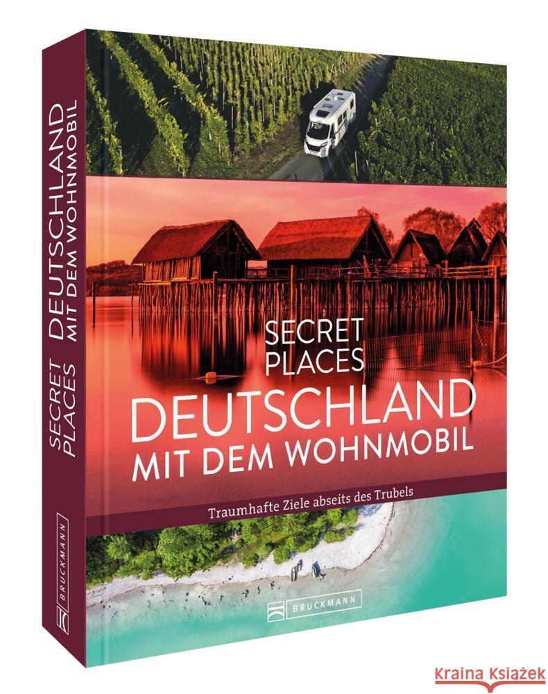 Secret Places Deutschland mit dem Wohnmobil Müssig, Jochen, Kohl, Margit, Moll, Michael 9783734325502 Bruckmann