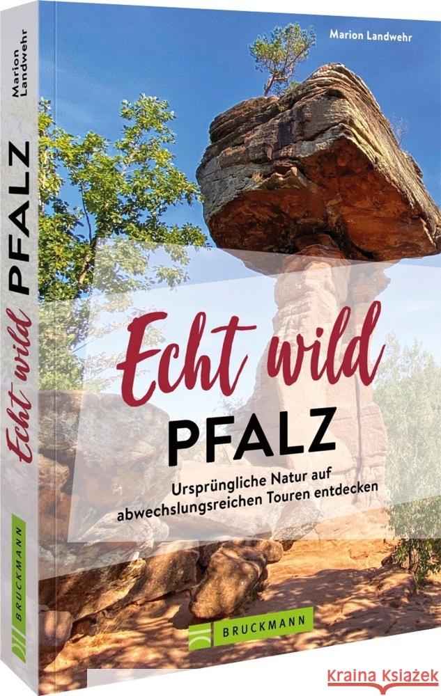 Echt wild - Pfalz Landwehr, Marion 9783734325588 Bruckmann