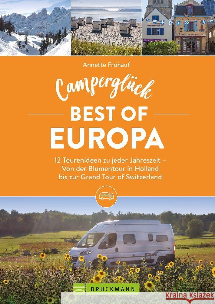 Camperglück Best of Europa Frühauf, Annette 9783734327353 Bruckmann