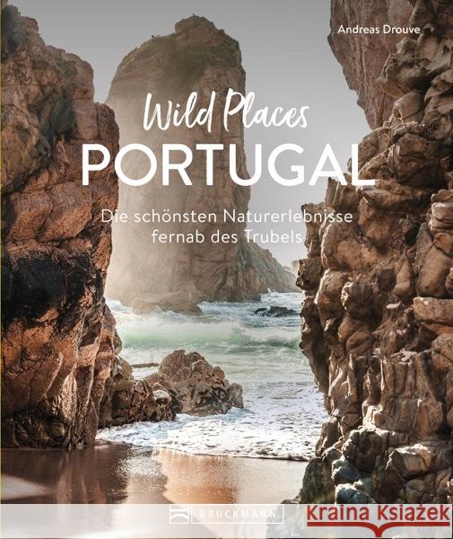 Wild Places Portugal Drouve, Andreas 9783734327452