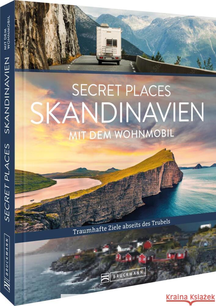 Secret Places Skandinavien mit dem Wohnmobil Arnold, Lisa, Moll, Michael 9783734327599