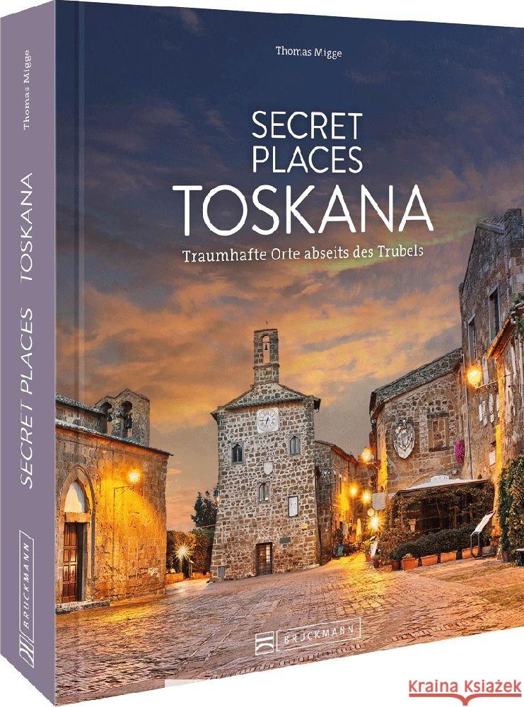 Secret Places Toskana Migge, Thomas 9783734327605