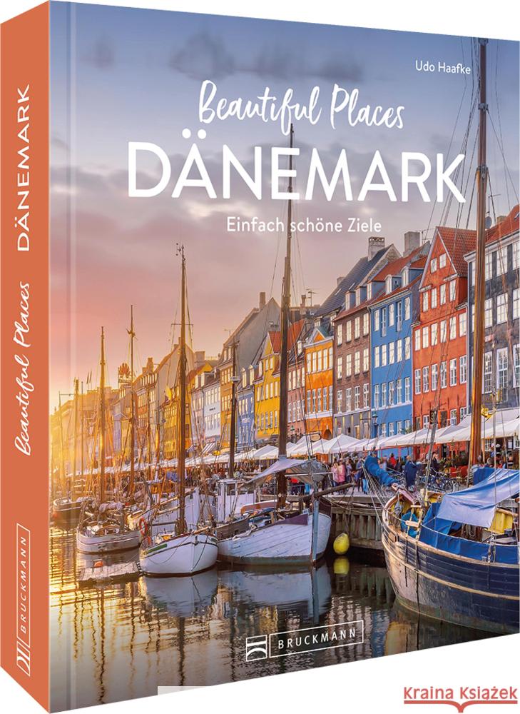 Beautiful Places Dänemark Haafke, Udo 9783734329036 Bruckmann