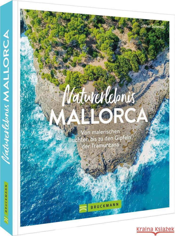 Naturerlebnis Mallorca Schmidt, Lothar 9783734329869 Bruckmann