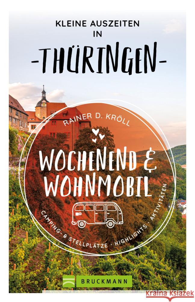 Kleine Auszeiten Wochenend & Wohnmobil Thüringen Kröll, Rainer D. 9783734329890 Bruckmann