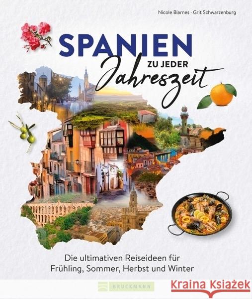 Spanien zu jeder Jahreszeit Biarnés, Nicole, Schwarzenburg, Grit 9783734330148 Bruckmann