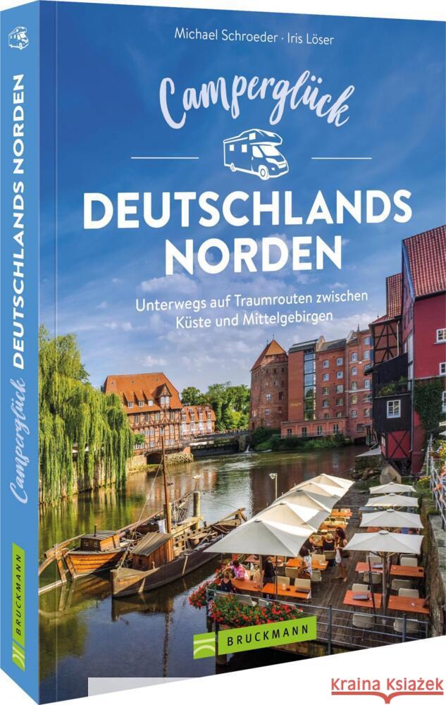 Camperglück Deutschlands Norden Löser, Michael Schroeder und Iris 9783734331732