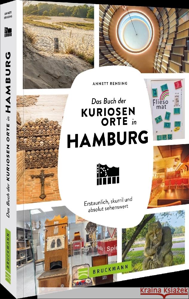 Das Buch der kuriosen Orte in Hamburg Rensing, Annett 9783734331879