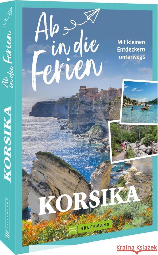 Ab in die Ferien Korsika Landwehr, Marion 9783734332135 Bruckmann