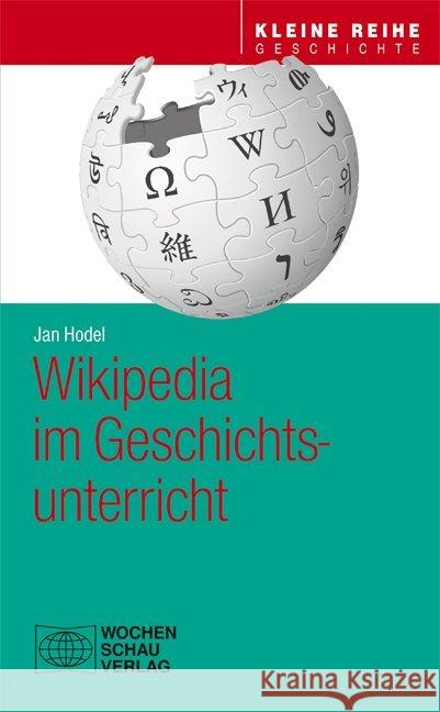 Wikipedia im Geschichtsunterricht Hodel, Jan 9783734409318 Wochenschau-Verlag