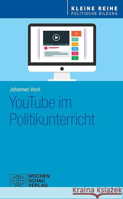 YouTube im Politikunterricht Vock, Johannes 9783734409813 Wochenschau-Verlag