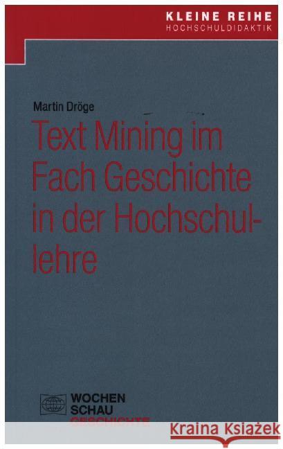 Text Mining im Fach Geschichte in der Hochschullehre Dröge, Martin 9783734409851 Wochenschau-Verlag