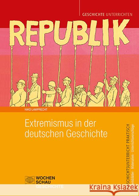 Extremismus in der deutschen Geschichte Lamprecht, Niko 9783734414015 Wochenschau-Verlag